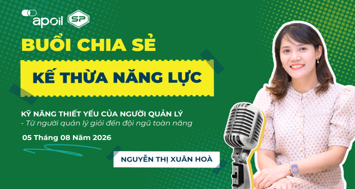 APSP - BUỔI CHIA SẺ “KẾ HOẠCH KẾ THỪA NĂNG LỰC – KỸ NĂNG THIẾT YẾU CỦA NGƯỜI QUẢN LÝ”