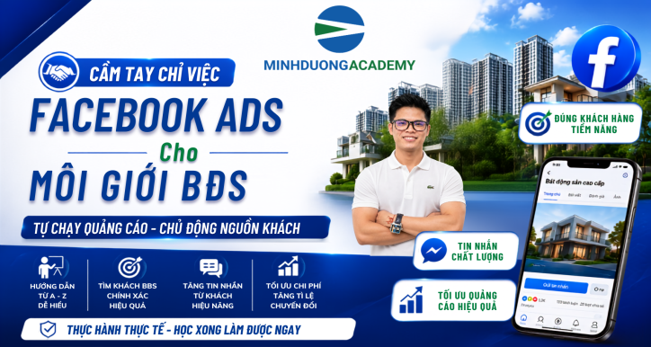 CẦM TAY CHỈ VIỆC FACEBOOK ADS CHO MÔI GIỚI BĐS