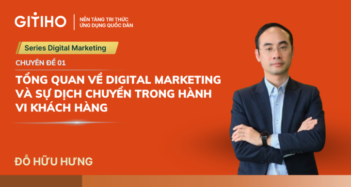 Tổng quan về Digital Marketing và sự dịch chuyển trong hành vi khách hàng