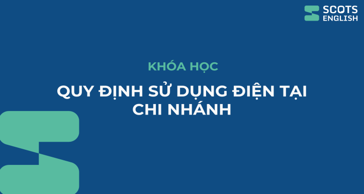 Khóa học Quy định sử dụng điện tại chi nhánh