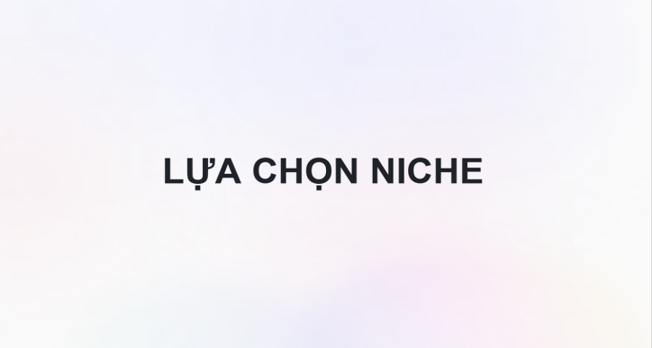 Mindset chọn niche để làm các line bò sữa - LỰA CHỌN NGÁCH