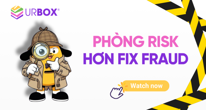 Phòng Risk hơn Fix Fraud