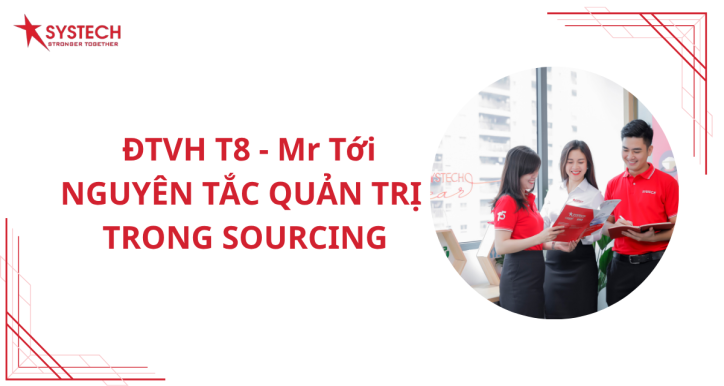 ĐTVH T8 - Nguyên tắc quản trị ở Systech_Sourcing