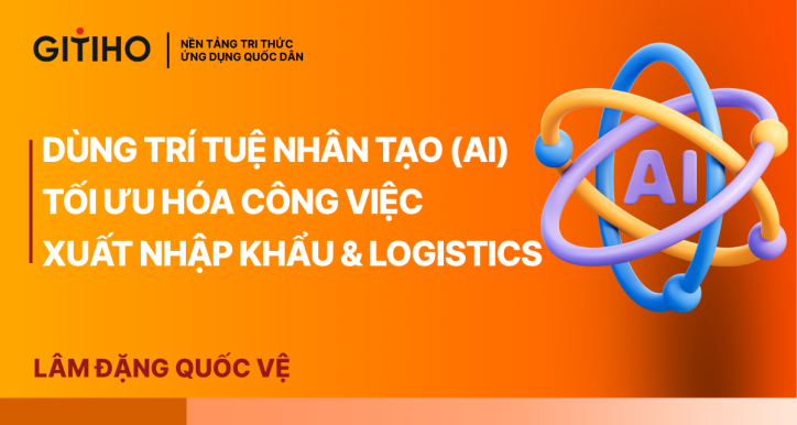 Ứng Dụng Trí tuệ Nhân tạo (AI) tối ưu công việc Xuất Nhập Khẩu