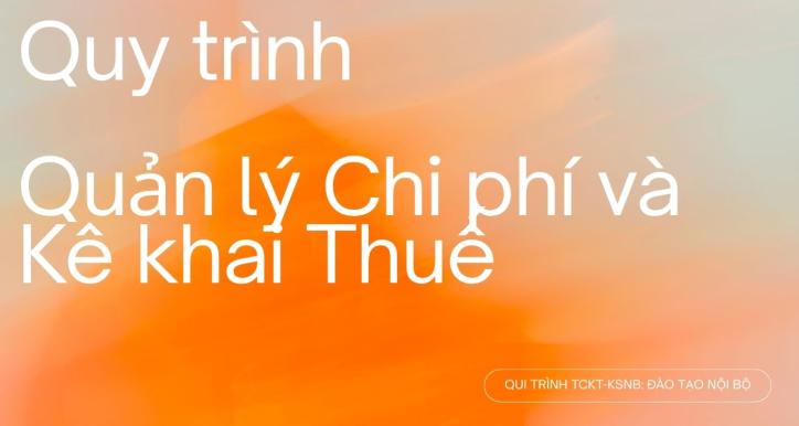 QUY TRÌNH QUẢN LÝ CHI PHÍ VÀ KÊ KHAI THUẾ