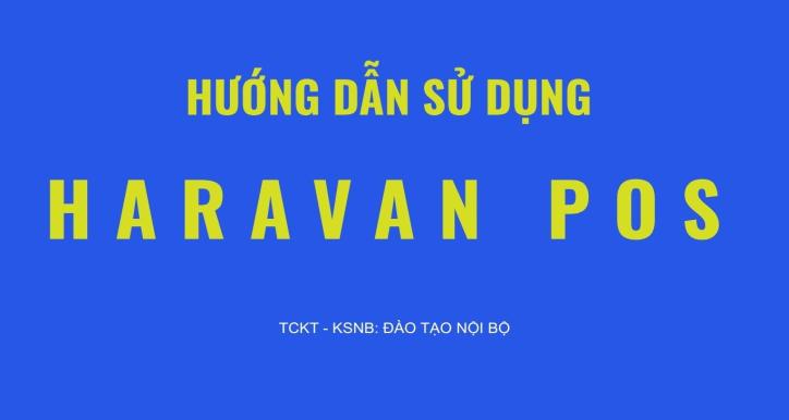 HƯỚNG DẪN SỬ DỤNG HARAVAN POS