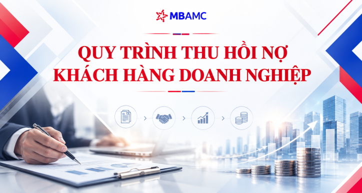 Quy trình thu hồi nợ khách hàng doanh nghiệp