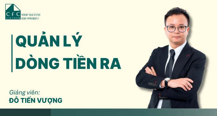 Quản lý dòng tiền ra – Chi thông minh, giữ tiền chủ động