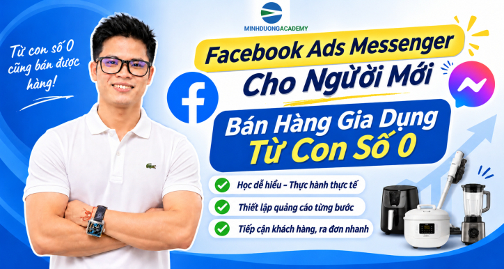 Từ Con Số 0 Đến Bán Hàng Gia Dụng Với Facebook Ads
