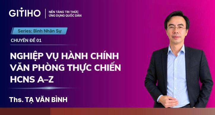 NGHIỆP VỤ HÀNH CHÍNH VĂN PHÒNG THỰC CHIẾN – HCNS A–Z