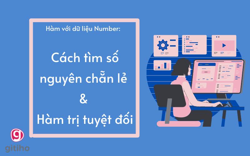 Hàm với dữ liệu Number: Cách tìm số nguyên chẵn lẻ & Hàm trị tuyệt đối