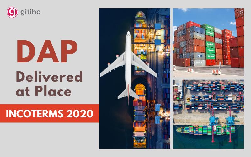 Điều kiện giao hàng DAP (Giao tận nơi) trong Incoterms 2020