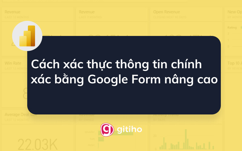 Cách xác thực thông tin chính xác bằng Google Form nâng cao
