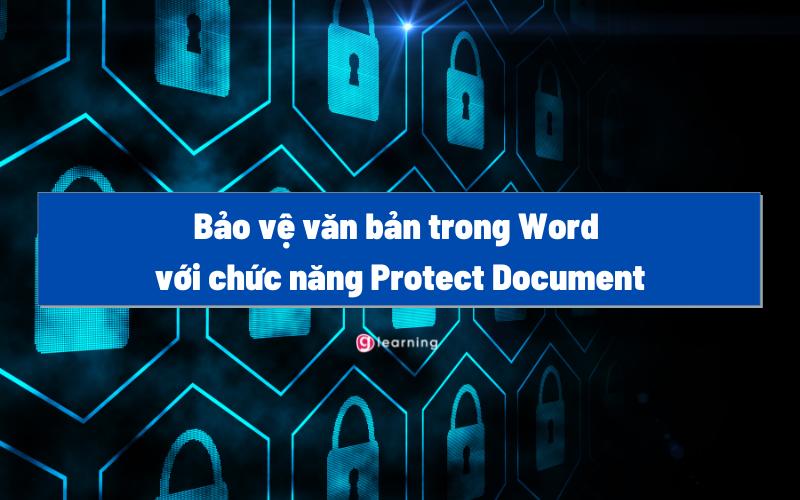 Cách khóa file Word bằng tính năng Protect Document trong Word