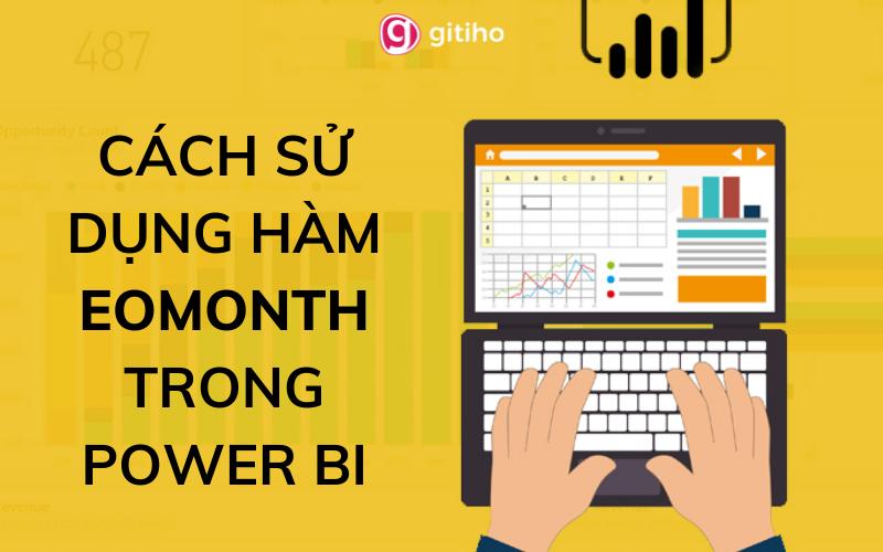 Cách sử dụng hàm EOMONTH (End of Month) trong Power BI DAX