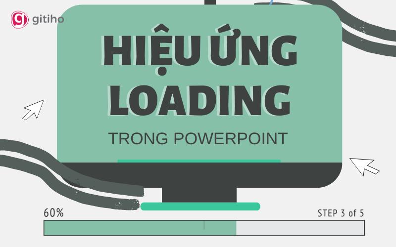 Hướng dẫn cách tạo hiệu ứng loading trong PowerPoint