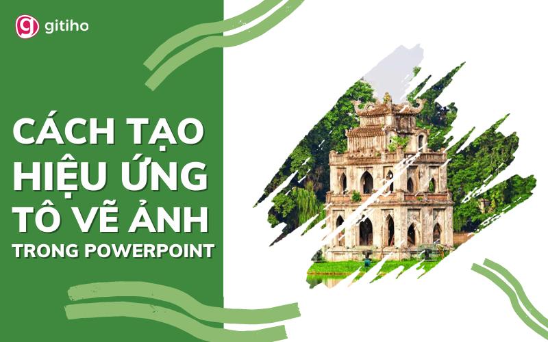Cách tạo hiệu ứng tô vẽ ảnh độc đáo trong PowerPoint