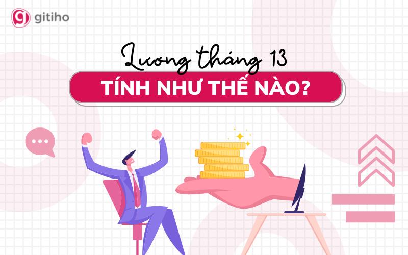 Lương tháng 13 tính thế nào? 6 câu hỏi thường gặp về lương tháng 13
