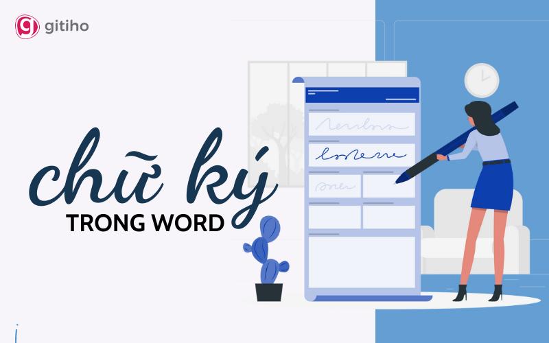 Top 3 cách tạo chữ ký trong Word cho văn bản thêm chuyên nghiệp
