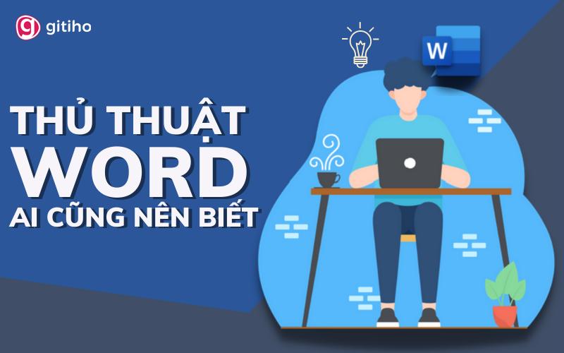 Hướng dẫn những thủ thuật Word hữu ích ai cũng nên biết