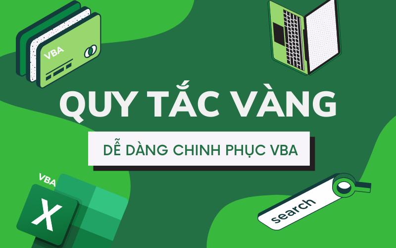 Những quy tắc vàng cần biết để sử dụng VBA Excel hiệu quả