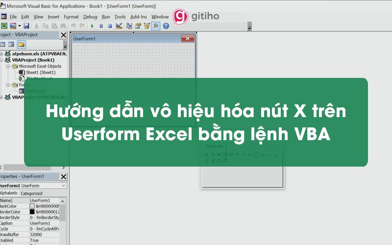 Hướng dẫn vô hiệu hóa nút X trên Userform Excel bằng lệnh VBA