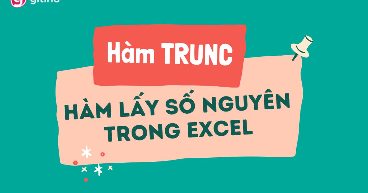 Cách dùng hàm TRUNC lấy số nguyên trong Excel siêu đơn giản