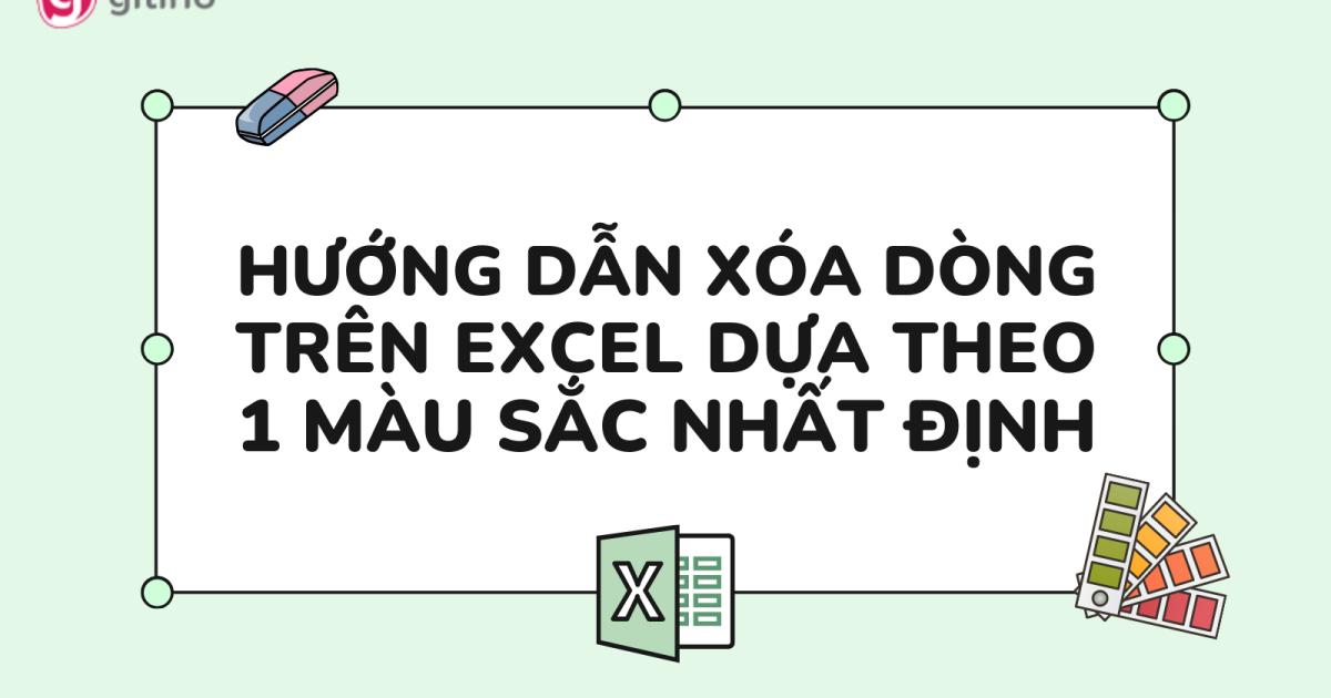 Cách xóa dòng trong Excel dựa theo màu sắc