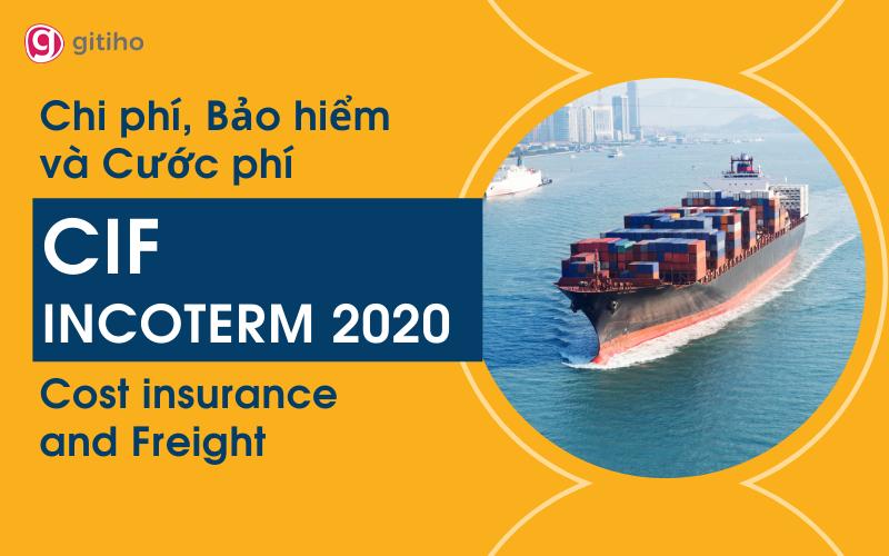 Điều kiện CIF (Chi phí, Bảo hiểm và Cước phí) trong Incoterm 2020