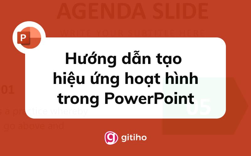 Hướng dẫn tạo hiệu ứng hoạt hình trong PowerPoint