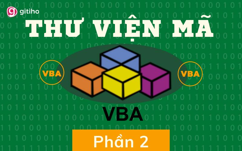 Thư viện mã VBA trong Excel hữu ích cho người mới bắt đầu (phần 2)