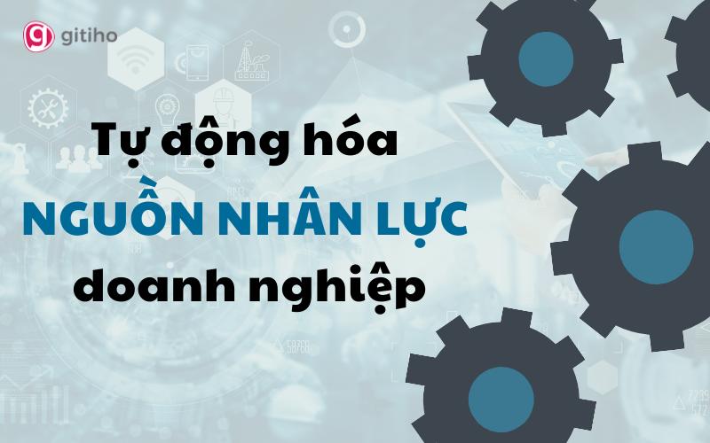 Tự động hóa nguồn nhân lực trong doanh nghiệp là gì?