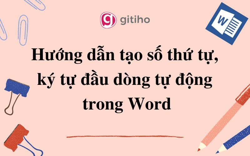 Hướng dẫn tạo số thứ tự, ký tự đầu dòng tự động trong Word
