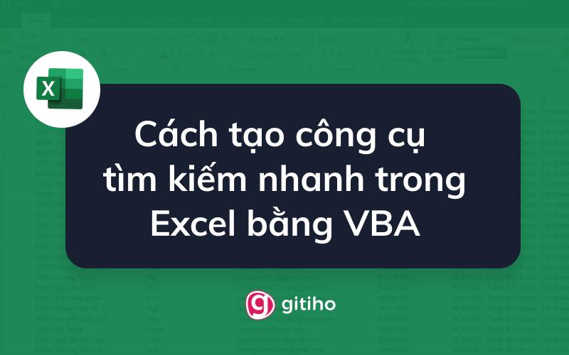 Cách tạo công cụ tìm kiếm nhanh trong Excel bằng VBA