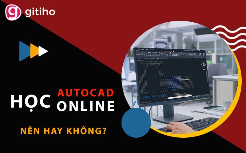 ﻿﻿Có nên học phần mềm vẽ kỹ thuật AutoCAD Online không?