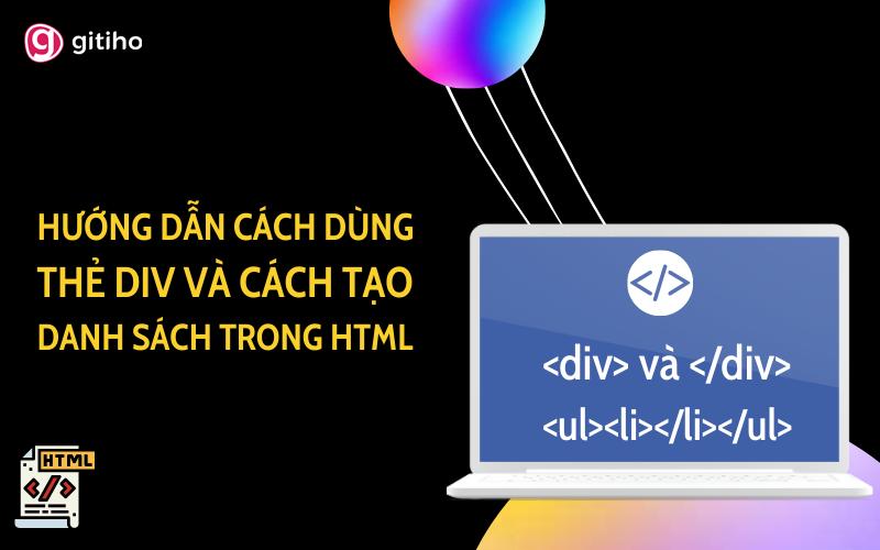 Hướng dẫn cách dùng thẻ div và cách tạo danh sách trong HTML