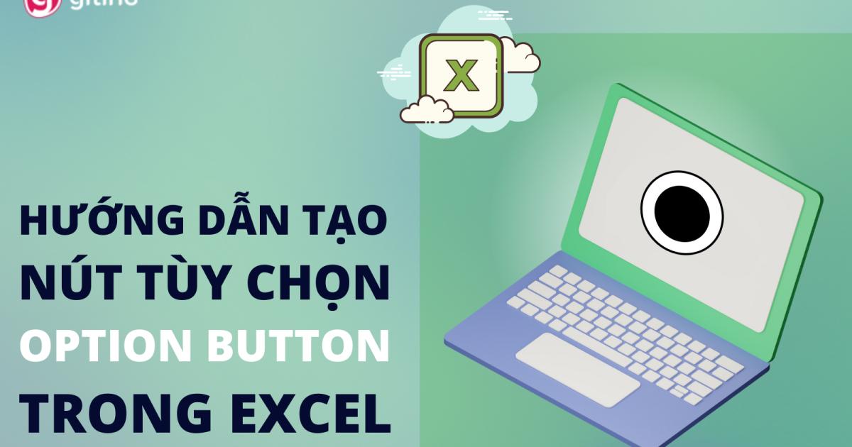 Cách tạo nút bấm trong Excel để tùy chọn dữ liệu muốn xem