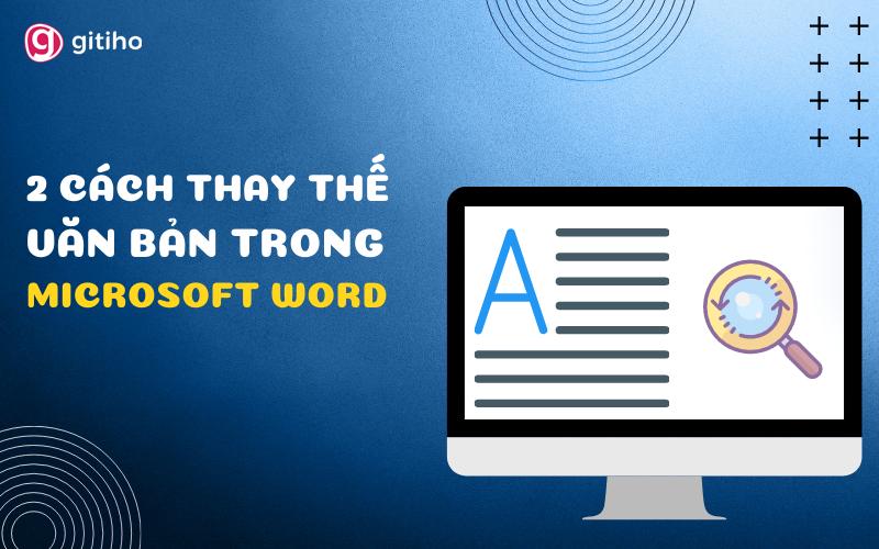 Hướng dẫn 2 cách thay thế từ trong Word đơn giản nhất