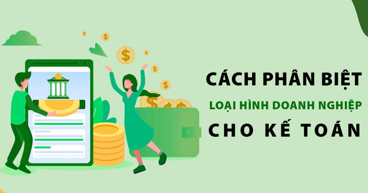2 cách phân biệt loại hình doanh nghiệp cho kế toán