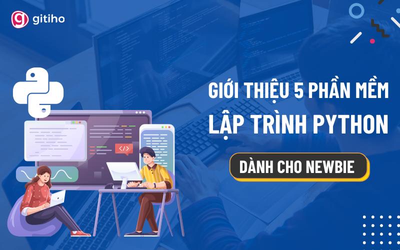 5 phần mềm lập trình Python tốt nhất mà bạn nên sử dụng
