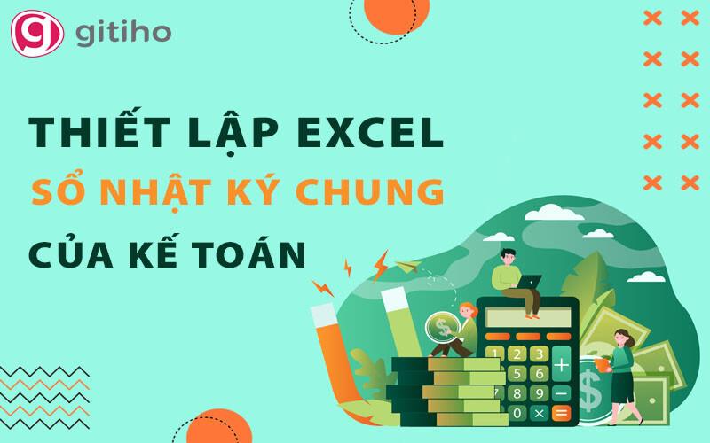 Hướng dẫn cách thiết lập Excel cho sổ nhật ký chung của kế toán