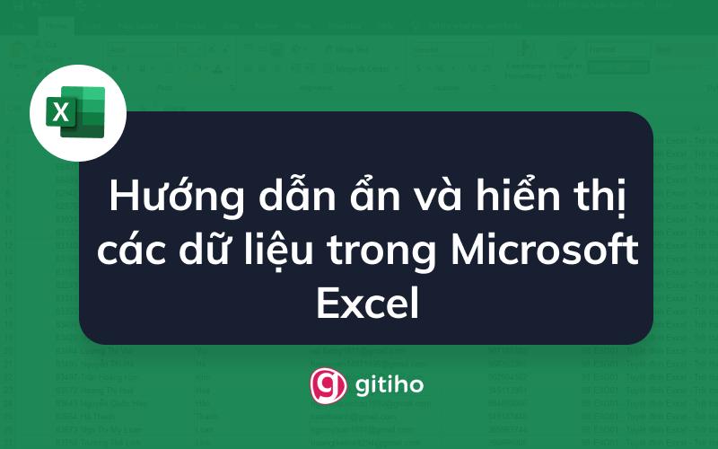 Hướng dẫn cách ẩn và hiển thị các dữ liệu trong Microsoft Excel