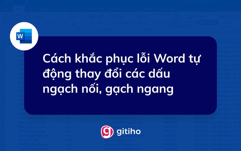 Cách khắc phục lỗi Word tự động thay đổi các dấu ngạch nối, gạch ngang