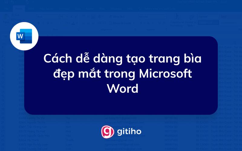 Hướng dẫn cách tạo trang bìa trong Word đẹp mắt nhanh chóng và dễ thực hiện