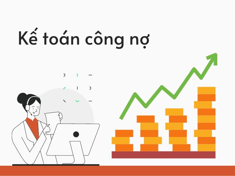 KẾ TOÁN CÔNG NỢ LÀ GÌ? TÌM HIỂU VỀ KẾ TOÁN CÔNG NỢ