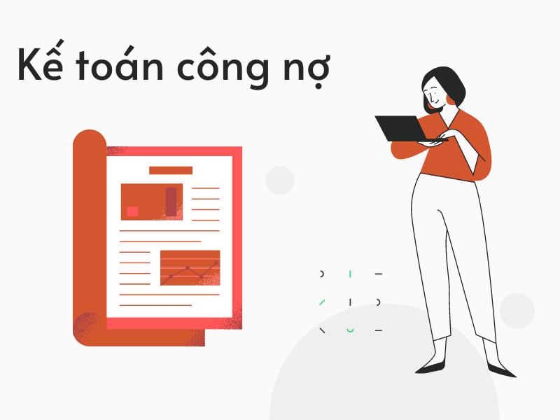 KẾ TOÁN CÔNG NỢ LÀ GÌ? TÌM HIỂU VỀ KẾ TOÁN CÔNG NỢ
