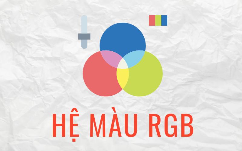 Cách phân biệt hệ màu CMYK và RGB trong thiết kế đồ họa