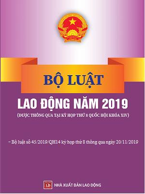 Những điểm mới trong Bộ Luật Lao Động 2019 tác động đến doanh nghiệp và người lao động