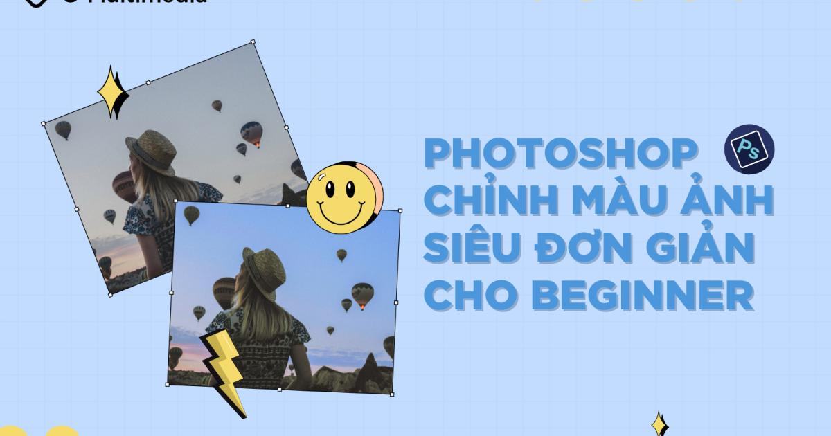 Hướng dẫn chỉnh màu ảnh trong Photoshop cực đơn giản cho người bắt đầu