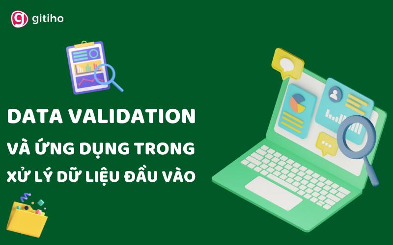Data Validation là gì? Cách quản lý dữ liệu đầu vào với Data Validation